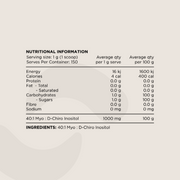 Nutritional Information panel for Myo & D-Chiro Inositol Powder. Displays serving size (1g per scoop), macronutrient values, carbohydrate and sugar content, and ingredient details. The only ingredient listed is 40:1 Myo : D-Chiro Inositol.